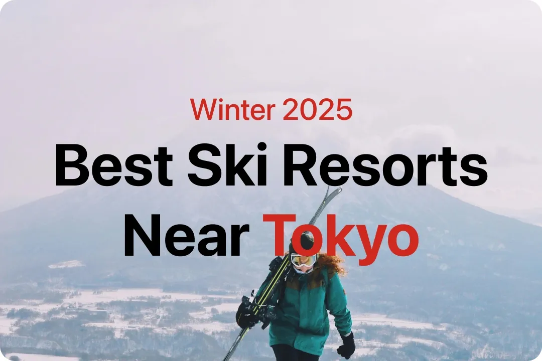 Ski Resorts and Snowboarding Spots Near Tokyo – Your Winter Guide